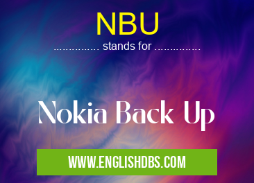 NBU means Nokia Back Up NBU