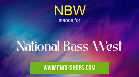 NBW means National Bass West NBW