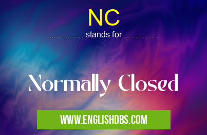 NC means Normally Closed NC