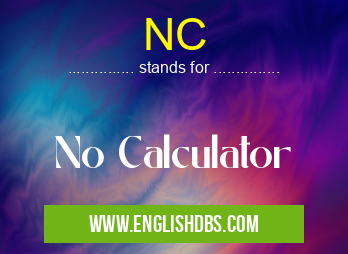 NC means No Calculator NC