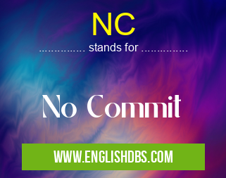 NC means No Commit NC