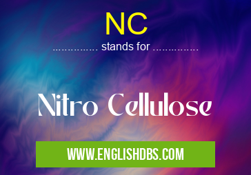 NC means Nitro Cellulose NC
