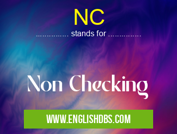 NC means Non Checking NC