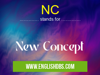 NC means New Concept NC