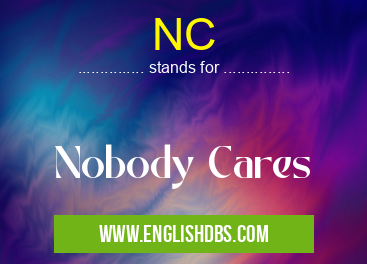 NC means Nobody Cares NC
