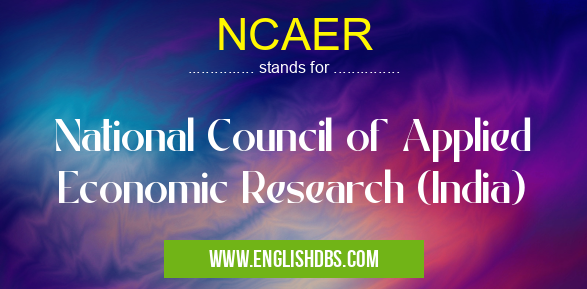 NCAER means National Council of Applied Economic Research (India) NCAER
