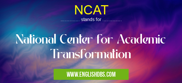 NCAT means National Center for Academic Transformation NCAT