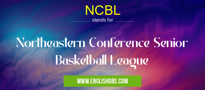 NCBL means Northeastern Conference Senior Basketball League NCBL