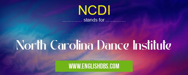 NCDI means North Carolina Dance Institute NCDI