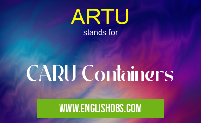ARTU means CARU Containers ARTU