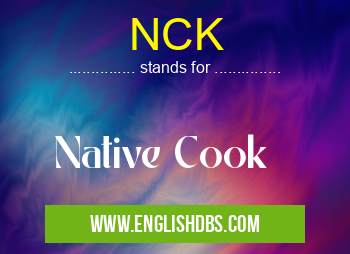 NCK means Native Cook NCK