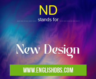 ND means New Design ND
