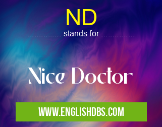 ND means Nice Doctor ND