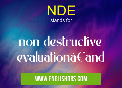 NDE means non destructive evaluation—and NDE
