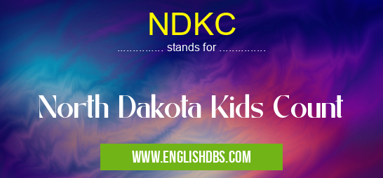 NDKC means North Dakota Kids Count NDKC