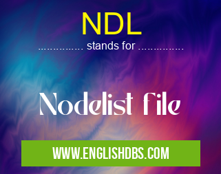 NDL means Nodelist file NDL