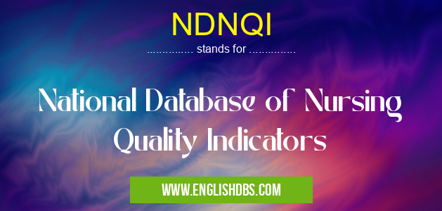 NDNQI means National Database of Nursing Quality Indicators NDNQI