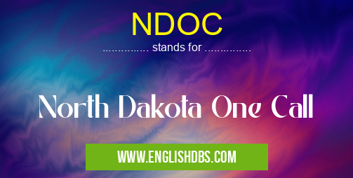 NDOC means North Dakota One Call NDOC