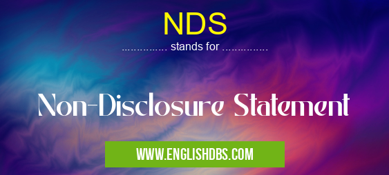 NDS means Non-Disclosure Statement NDS