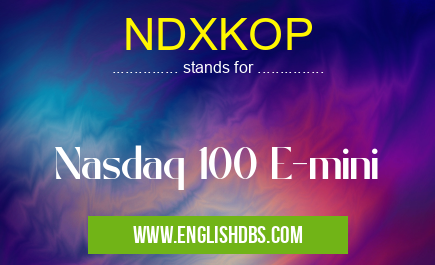 NDXKOP means Nasdaq 100 E-mini NDXKOP
