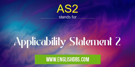 AS2 means Applicability Statement 2 AS2