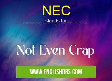 NEC means Not Even Crap NEC
