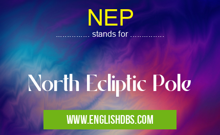NEP means North Ecliptic Pole NEP