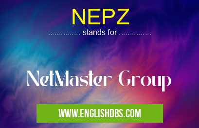 NEPZ means NetMaster Group NEPZ