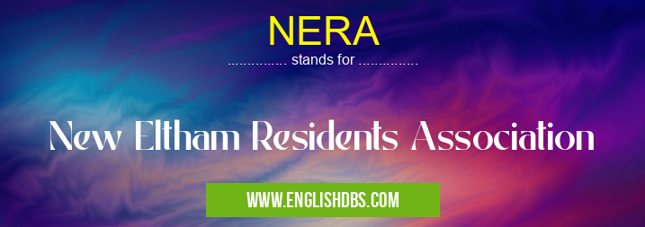 NERA means New Eltham Residents Association NERA