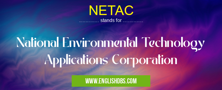 NETAC means National Environmental Technology Applications Corporation NETAC