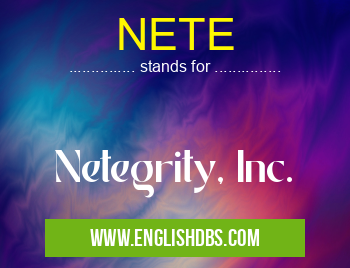 NETE means Netegrity, Inc. NETE