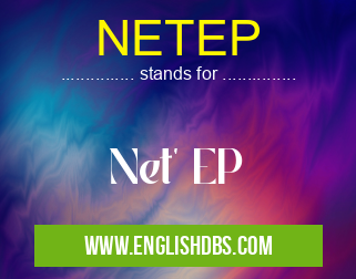 NETEP means Net' EP NETEP