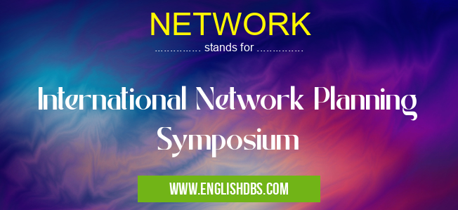 NETWORK means International Network Planning Symposium NETWORK