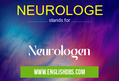 NEUROLOGE means Neurologen NEUROLOGE