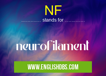 NF means neurofilament NF