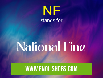 NF means National Fine NF