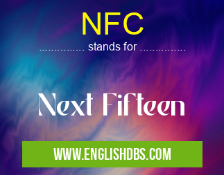 NFC means Next Fifteen NFC