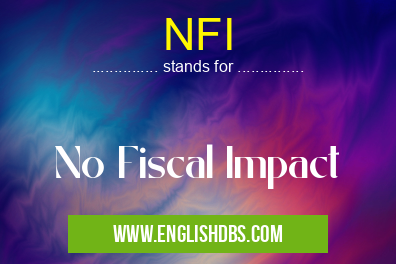 NFI means No Fiscal Impact NFI