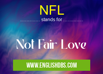 NFL means Not Fair Love NFL