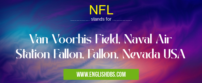 NFL means Van Voorhis Field, Naval Air Station Fallon, Fallon, Nevada USA NFL