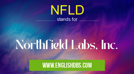 NFLD means Northfield Labs, Inc. NFLD