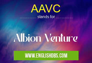 AAVC means Albion Venture AAVC