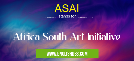 ASAI means Africa South Art Initiative ASAI