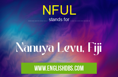 NFUL means Nanuya Levu, Fiji NFUL