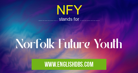 NFY means Norfolk Future Youth NFY