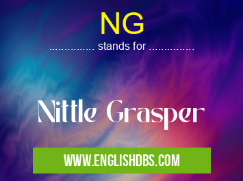 NG means Nittle Grasper NG