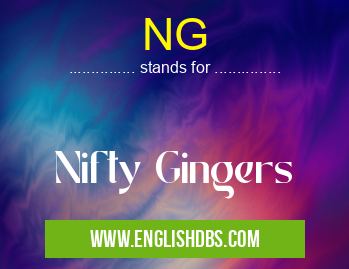 NG means Nifty Gingers NG