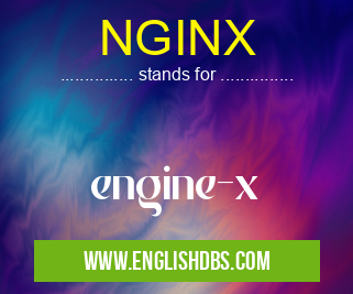 NGINX means engine-x NGINX