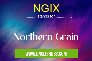 NGIX means Northern Grain NGIX