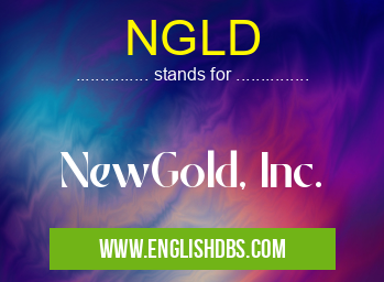 NGLD means NewGold, Inc. NGLD